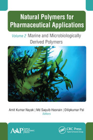 Natural Polymers for Pharmaceutical Applications (Volume 2: Marine- and Microbiologically Derived Polymers) - 9781774631843 by Amit Kumar Nayak, Md Saquib Hasnain, Dilipkumar Pal, 9781774631843
