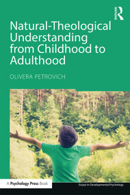 Natural-Theological Understanding from Childhood to Adulthood - 9781138939479 by Olivera Petrovich, 9781138939479