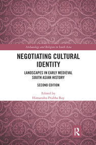Negotiating Cultural Identity (Landscapes in Early Medieval South Asian History) - 9780367785963 by Himanshu Prabha Ray, 9780367785963