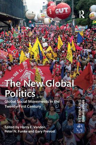The New Global Politics (Global Social Movements in the Twenty-First Century) - 9781138353671 by Harry Vanden, Peter Funke, Gary Prevost, 9781138353671