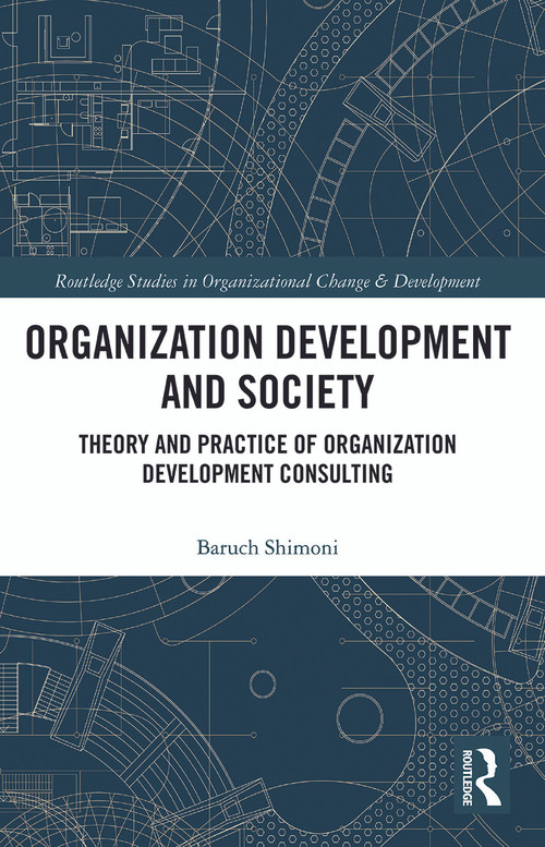 Organization Development and Society (Theory and Practice of Organization Development Consulting) - 9780367786700 by Baruch Shimoni, 9780367786700