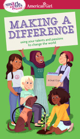 A Smart Girl's Guide: Making a Difference (Using Your Talents and Passions to Change the World) by Melissa Seymour, 9781683371649