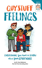 Guy Stuff Feelings (Everything you need to know about your emotions) by Cara Natterson, 9781683371748