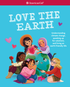 Love the Earth (Understanding climate change, speaking up for solutions, and living an earth-friendly life) by Mel Hammond, 9781683371786