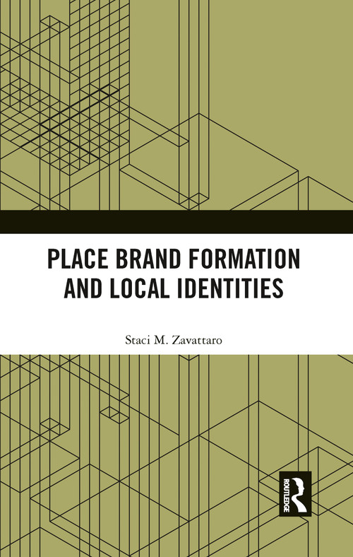 Place Brand Formation and Local Identities - 9780367785543 by Staci M. Zavattaro, 9780367785543
