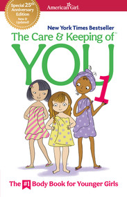The Care and Keeping of You 1 (The Body Book for Younger Girls) by Valorie Schaefer, Cara Natterson, 9781683372301