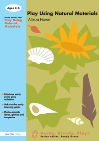 Play using Natural Materials by Alison Howe, 9781843120995