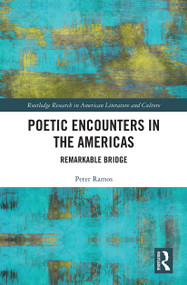 Poetic Encounters in the Americas (Remarkable Bridge) - 9781032240220 by Peter Ramos, 9781032240220