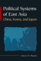 Political Systems of East Asia (China, Korea, and Japan) by Louis D Hayes, 9780765617866