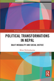 Political Transformations in Nepal (Dalit Inequality and Social Justice) - 9780367660666 by Mom Bishwakarma, 9780367660666