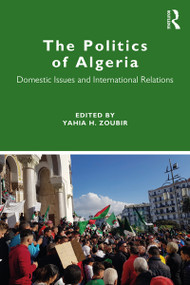 The Politics of Algeria (Domestic Issues and International Relations) - 9781138331006 by Yahia H. Zoubir, 9781138331006