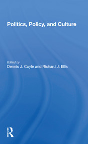 Politics, Policy, And Culture - 9780367299217 by Dennis J Coyle, Richard J Ellis, 9780367299217