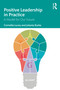 Positive Leadership in Practice (A Model for Our Future) by Cornelia Lucey, Jolanta Burke, 9780367772468