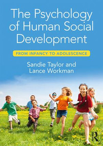 The Psychology of Human Social Development (From Infancy to Adolescence) by Sandie Taylor, Lance Workman, 9781138217171