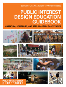 Public Interest Design Education Guidebook (Curricula, Strategies, and SEED Academic Case Studies) - 9781138646650 by Lisa Abendroth, Bryan Bell, 9781138646650