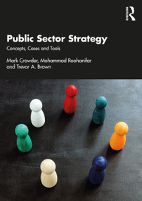 Public Sector Strategy (Concepts, Cases and Tools) by Mark Crowder, Mohammad Roohanifar, Trevor A. Brown, 9780367361754