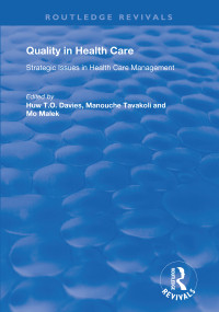 Quality in Health Care (Strategic Issues in Health Care Management) - 9781138724181 by Manouche Tavakoli, Huw T.O. Davies, 9781138724181