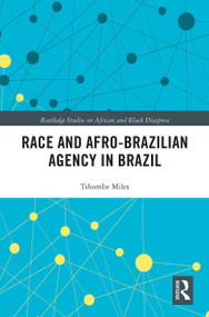 Race and Afro-Brazilian Agency in Brazil - 9780367785192 by Tshombe Miles, 9780367785192