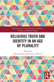 Religious Truth and Identity in an Age of Plurality - 9780367784799 by Peter Jonkers, Oliver J. Wiertz, 9780367784799