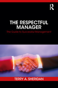 The Respectful Manager (The Guide to Successful Management) - 9780367787646 by Terry A. Sheridan, 9780367787646