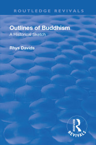 Revival: Outlines of Buddhism: A historical sketch (1934) (A historical sketch) - 9781138563032 by Rhys Davids, 9781138563032