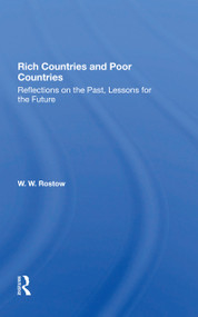 Rich Countries And Poor Countries (Reflections On The Past, Lessons For The Future) - 9780367301538 by W. W. Rostow, W W Rostow, 9780367301538