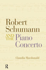 Robert Schumann and the Piano Concerto - 9781138997394 by Claudia Macdonald, 9781138997394