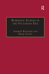 Romantic Echoes in the Victorian Era - 9781138376090 by Andrew Radford, Mark Sandy, 9781138376090