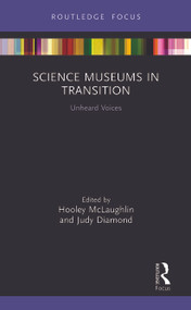 Science Museums in Transition (Unheard Voices) - 9780367787752 by Hooley McLaughlin, Judy Diamond, 9780367787752