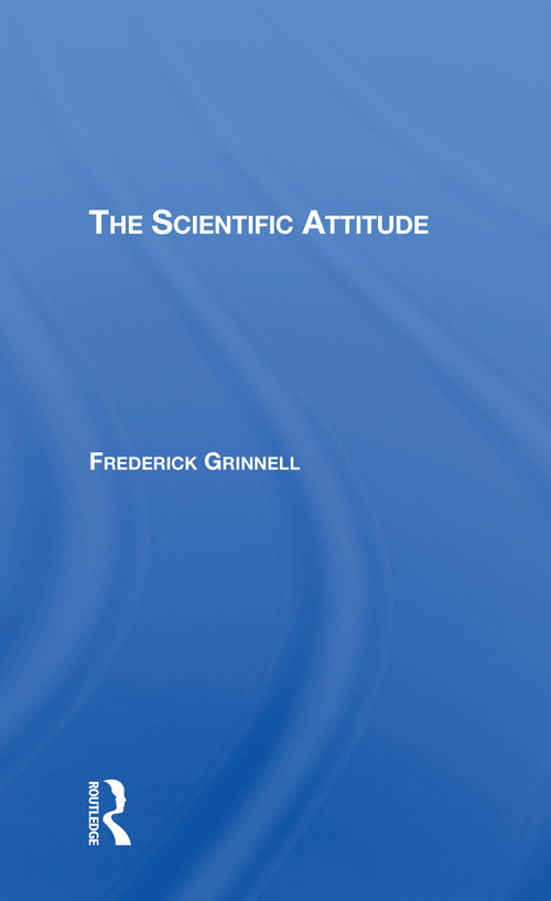 The Scientific Attitude - 9780367311162 by Frederick Grinnell, 9780367311162