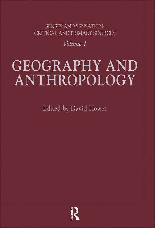 Senses and Sensation: Vol 1 (Geography and Anthropology) by David Howes, 9780367716691