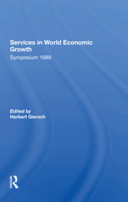 Services In World Economic Growth (1988 Symposium Of The Kiel Institute) - 9780367302559 by Herbert Giersch, 9780367302559