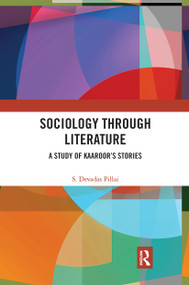Sociology Through Literature (A Study of Kaaroor's Stories) - 9780367785796 by S. Devadas Pillai, 9780367785796