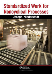 Standardized Work for Noncyclical Processes by Joseph Niederstadt, 9781439825501