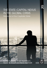 The State-Capital Nexus in the Global Crisis (Rebound of the Capitalist State) - 9781138377394 by Bastiaan van Apeldoorn, Naná de Graaff, Henk W. Overbeek, 9781138377394