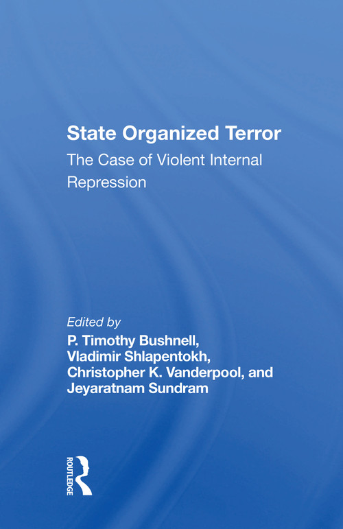 State Organized Terror (The Case Of Violent Internal Repression) - 9780367304157 by P. Timothy Bushnell, Vladimir Shlapentokh, Christopher Vanderpool, Jeyaratnam Sundram, 9780367304157