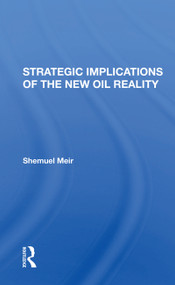 Strategic Implications Of The New Oil Reality - 9780367304331 by Shemuel Meir, 9780367304331