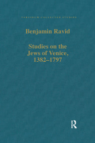 Studies on the Jews of Venice, 1382-1797 by Benjamin Ravid, 9781138375499