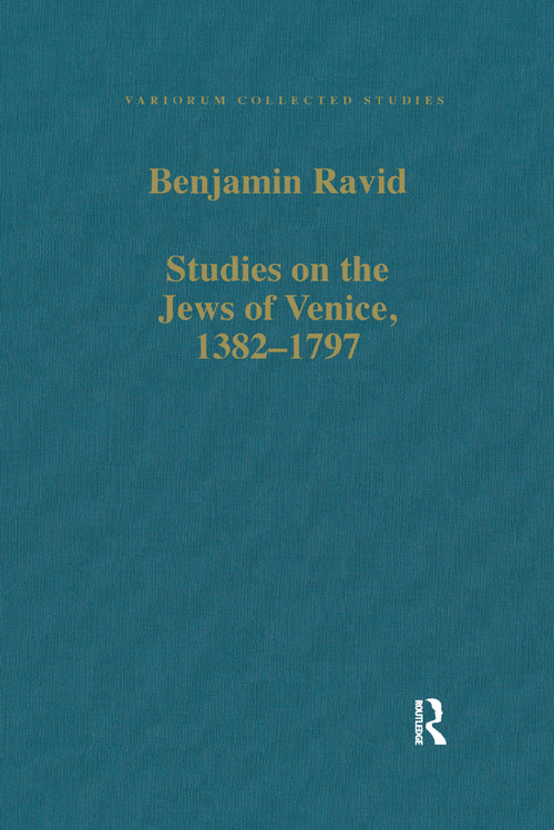 Studies on the Jews of Venice, 1382-1797 by Benjamin Ravid, 9781138375499