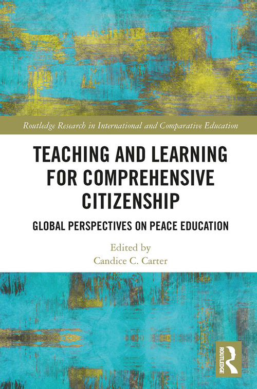 Teaching and Learning for Comprehensive Citizenship (Global Perspectives on Peace Education) - 9780367548100 by Candice Carter, 9780367548100