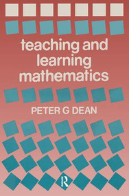 Teaching and Learning Mathematics - 9781138983663 by Peter G. Dean, 9781138983663