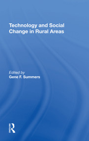 Technology And Social Change In Rural Areas (A Festschrift For Eugene A. Wilkening) - 9780367305123 by Gene F Summers, 9780367305123