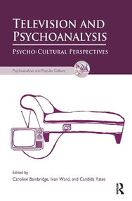 Television and Psychoanalysis (Psycho-Cultural Perspectives) - 9781780491738 by Caroline Bainbridge, Ivan Ward, Candida Yates, 9781780491738