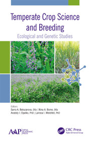 Temperate Crop Science and Breeding (Ecological and Genetic Studies) - 9781774635704 by Sarra Abramovna Bekuzarova, Nina Anatolievna Bome, Anatoly Ivanovich Opalko, Larissa I. Weisfeld, 9781774635704