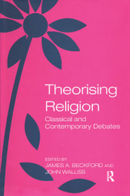 Theorising Religion (Classical and Contemporary Debates) - 9781032180113 by John Walliss, James A. Beckford, 9781032180113