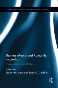 Thomas Moore and Romantic Inspiration (Poetry, Music, and Politics) - 9780367667610 by Sarah McCleave, Brian G. Caraher, 9780367667610