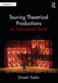 Touring Theatrical Productions (An International Guide) by Dinesh Yadav, 9780367688394
