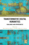 Transformative Digital Humanities (Challenges and Opportunities) - 9781032236285 by Mary McAleer Balkun, Marta Mestrovic Deyrup, 9781032236285