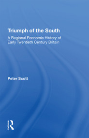 Triumph of the South (A Regional Economic History of Early Twentieth Century Britain) - 9781138358515 by Peter Scott, 9781138358515