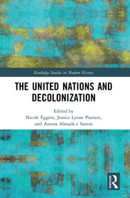 The United Nations and Decolonization - 9780367520625 by Nicole Eggers, Jessica Lynne Pearson, Aurora Almada e Santos, 9780367520625